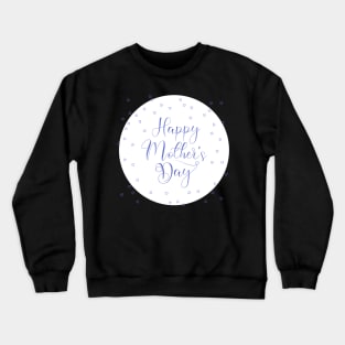 happy mother's day Crewneck Sweatshirt